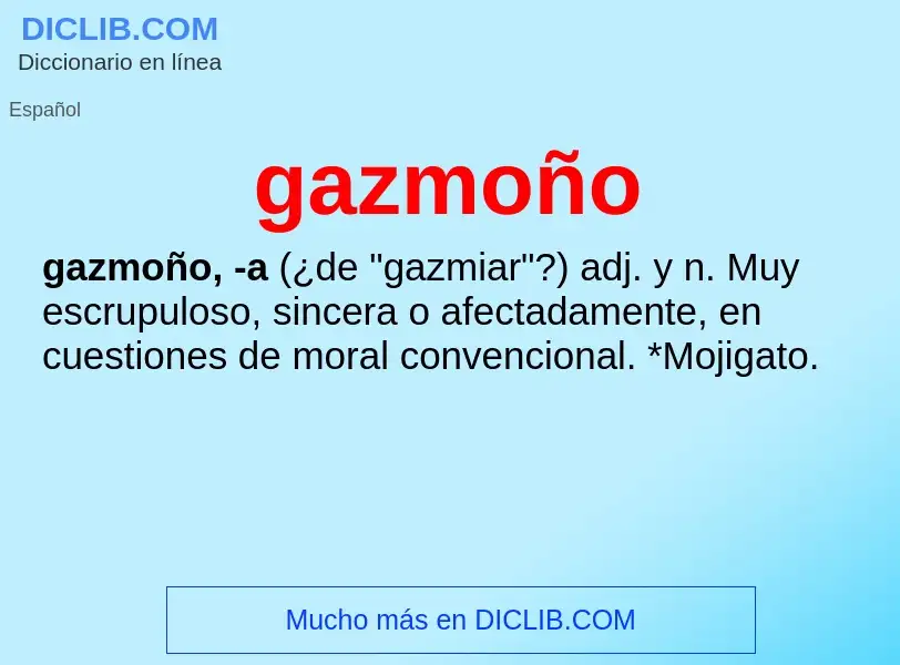 Was ist gazmoño - Definition