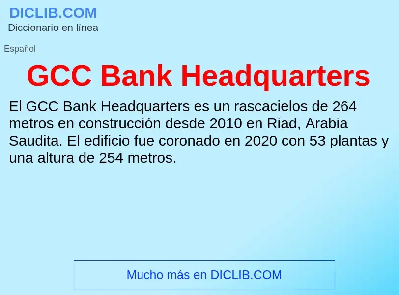 O que é GCC Bank Headquarters - definição, significado, conceito