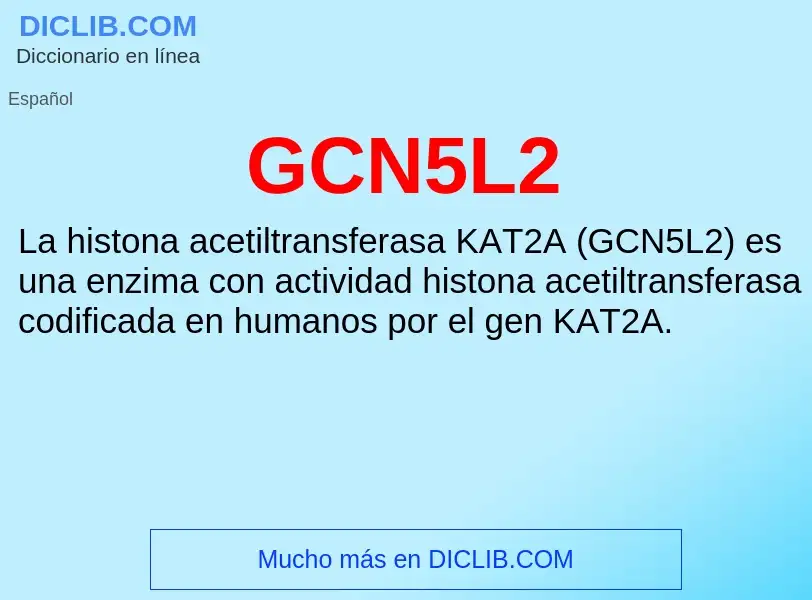 Wat is GCN5L2 - definition