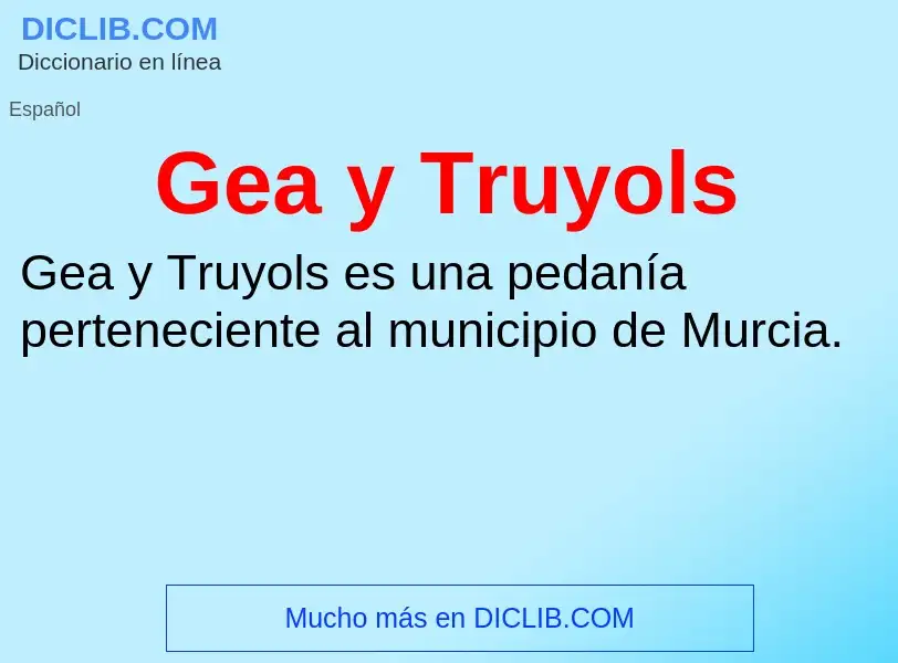 ¿Qué es Gea y Truyols? - significado y definición