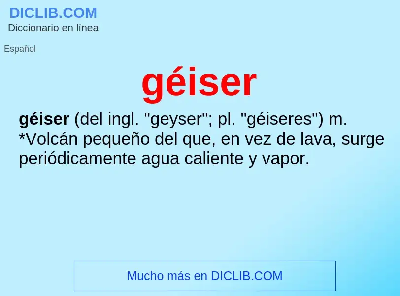 ¿Qué es géiser? - significado y definición