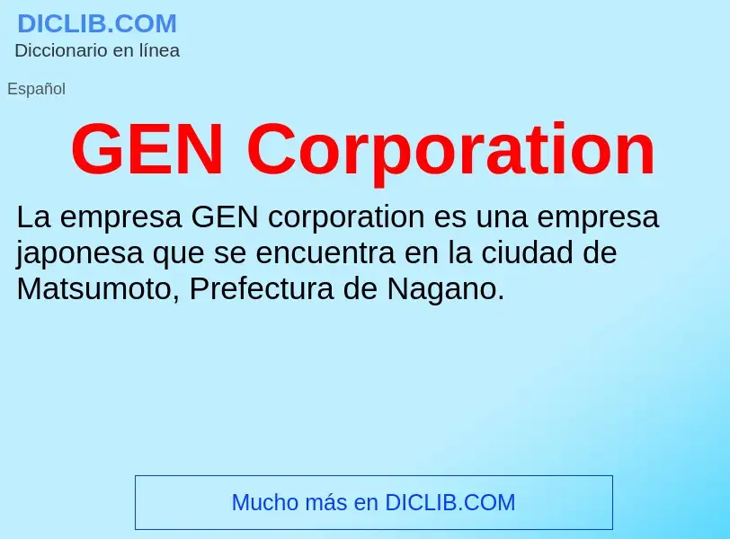 Wat is GEN Corporation - definition