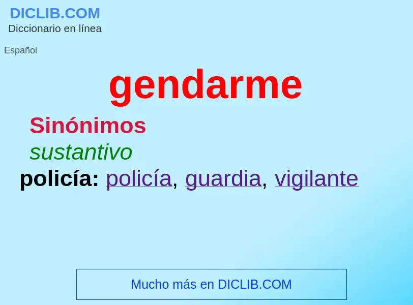 Was ist gendarme - Definition