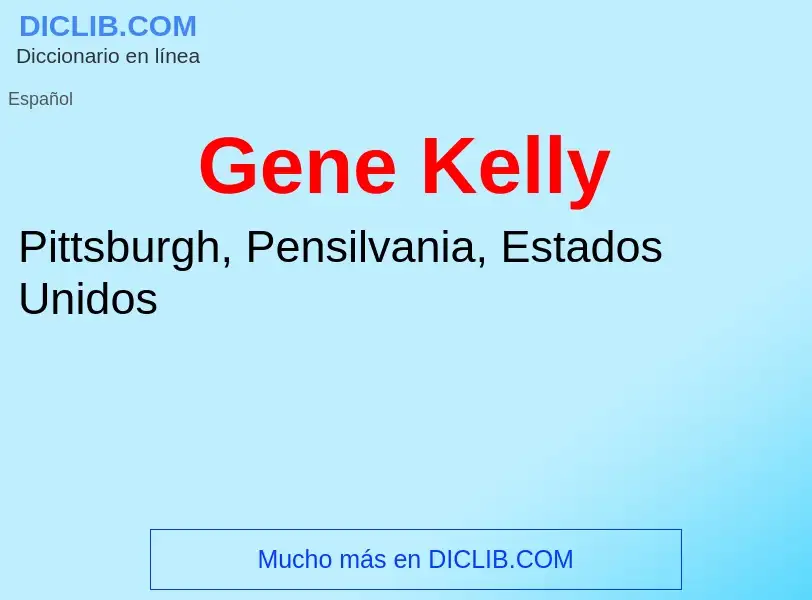 What is Gene Kelly - definition