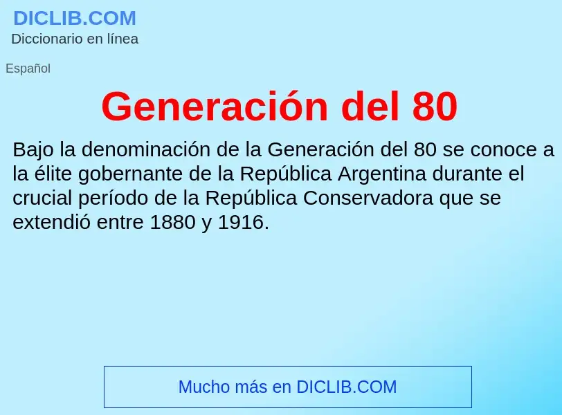 ¿Qué es Generación del 80? - significado y definición