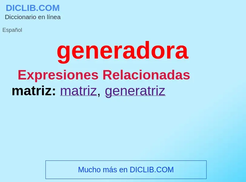 Wat is generadora - definition