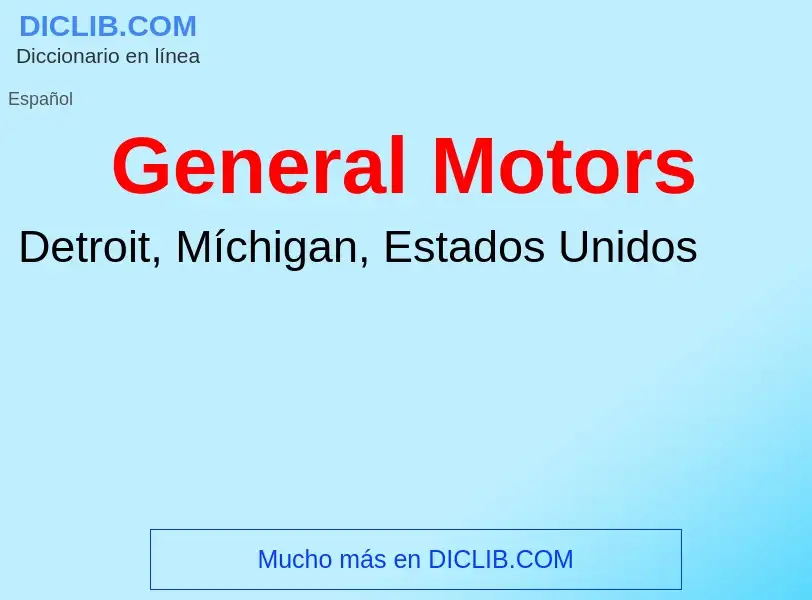 ¿Qué es General Motors? - significado y definición