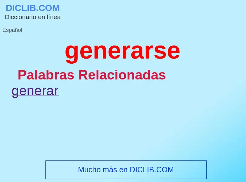 O que é generarse - definição, significado, conceito