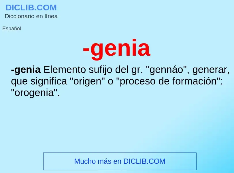 Wat is -genia - definition