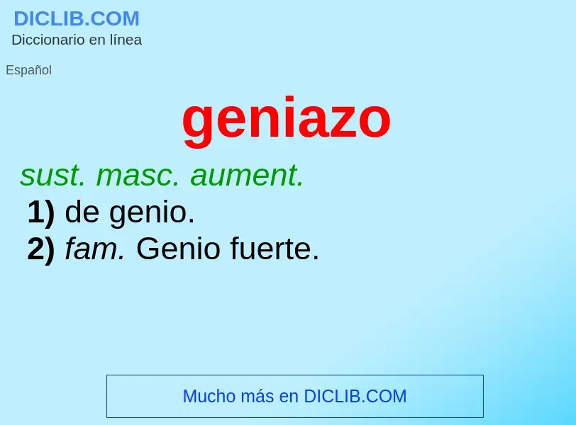 O que é geniazo - definição, significado, conceito