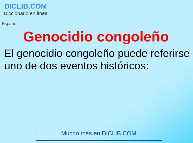 Что такое Genocidio congoleño - определение