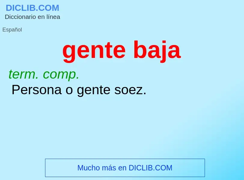 What is gente baja - definition