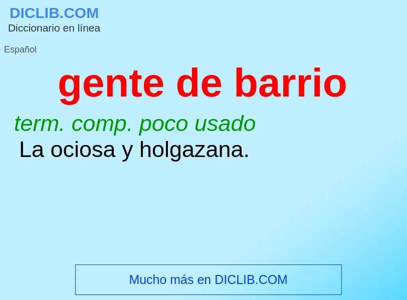 ¿Qué es gente de barrio? - significado y definición