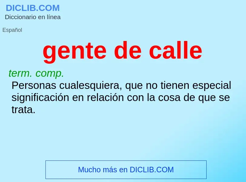 What is gente de calle - definition