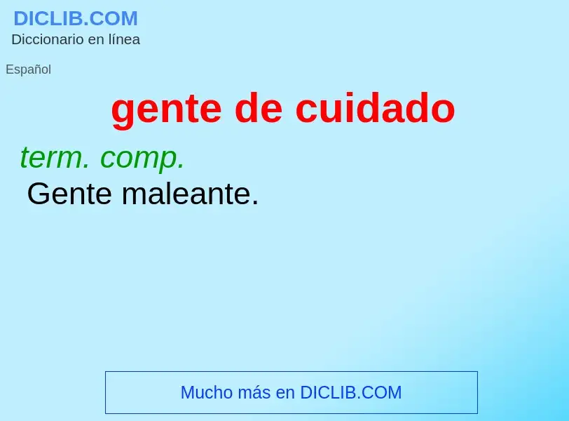 ¿Qué es gente de cuidado? - significado y definición