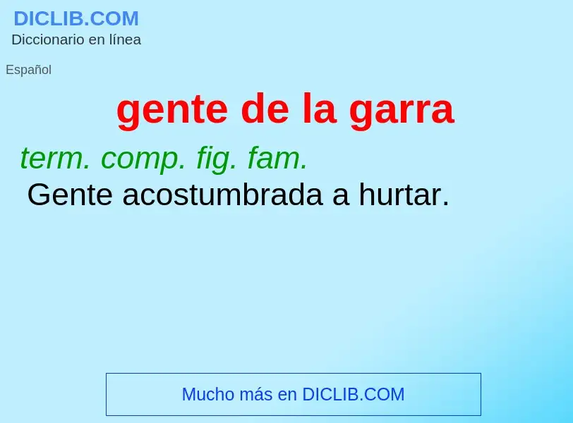 What is gente de la garra - meaning and definition