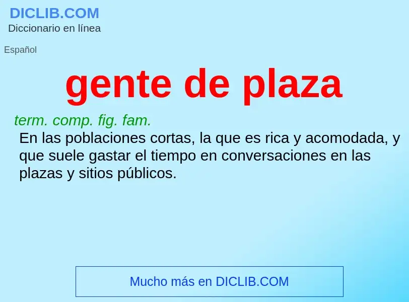 What is gente de plaza - definition