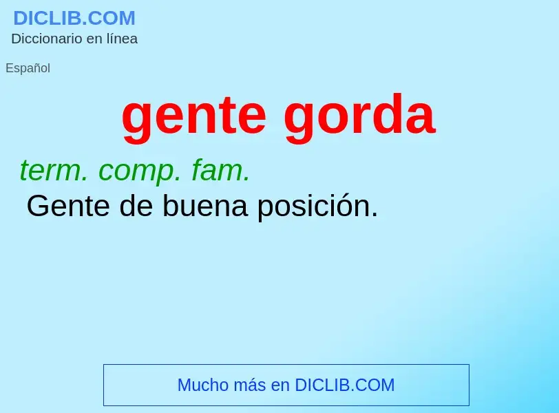 What is gente gorda - definition