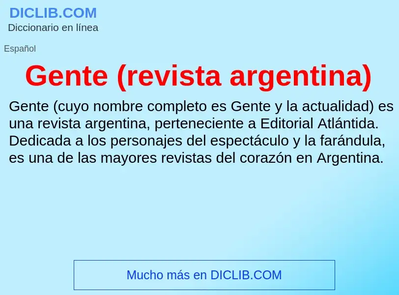 O que é Gente (revista argentina) - definição, significado, conceito