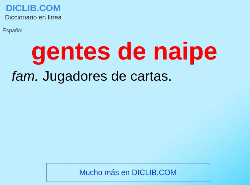 What is gentes de naipe - definition