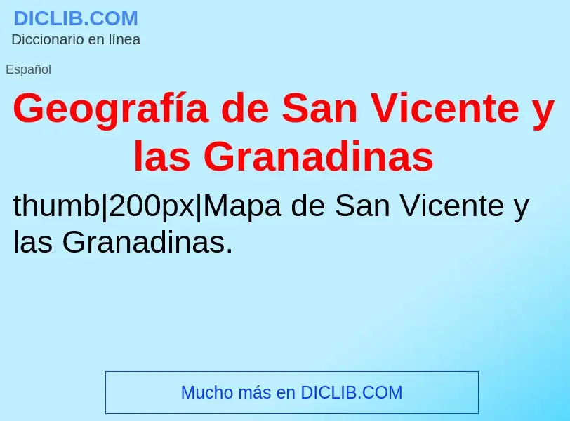 ¿Qué es Geografía de San Vicente y las Granadinas? - significado y definición