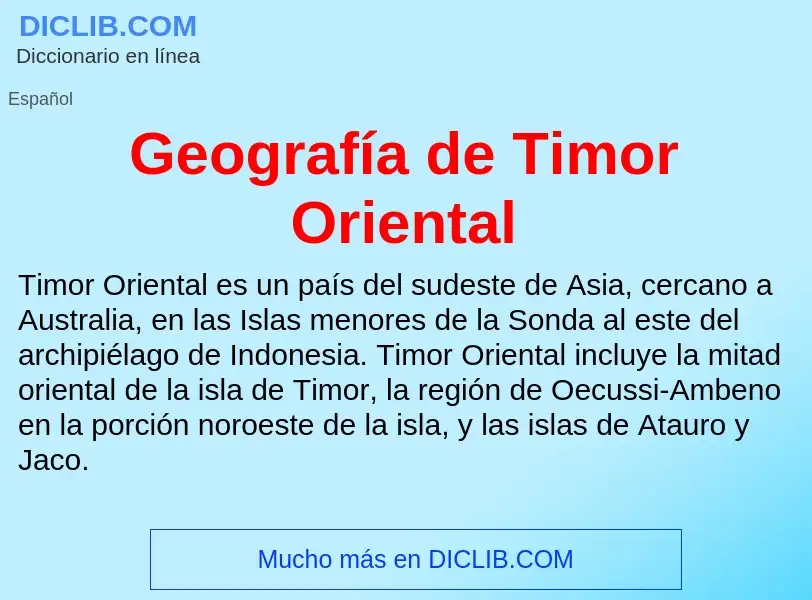 What is Geografía de Timor Oriental - meaning and definition