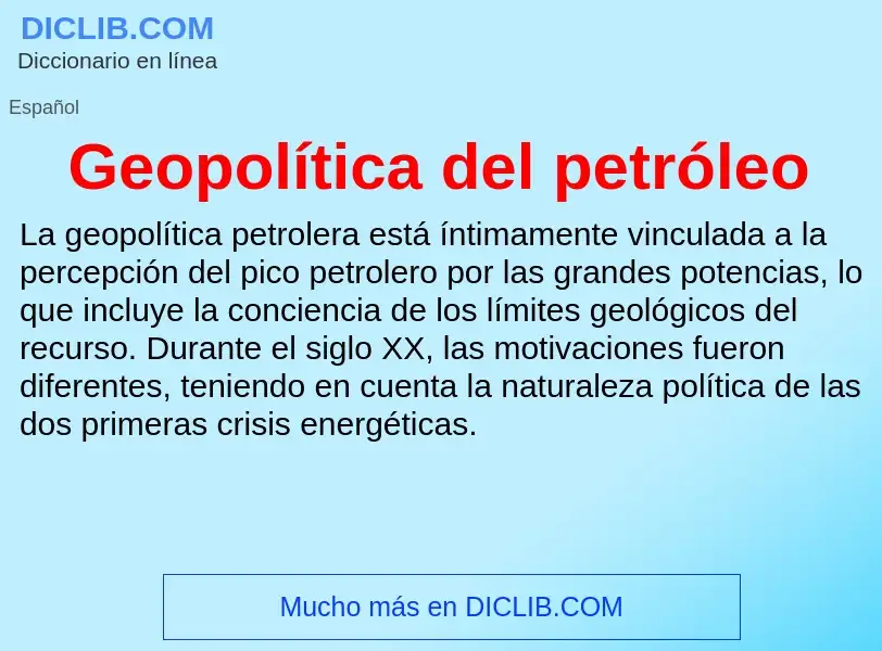 Что такое Geopolítica del petróleo - определение