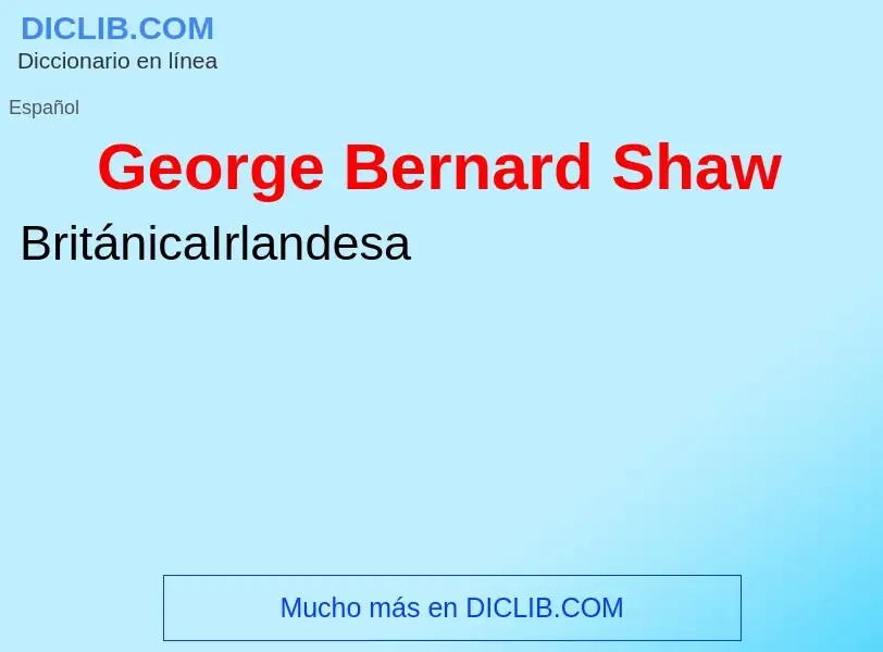 ¿Qué es George Bernard Shaw? - significado y definición