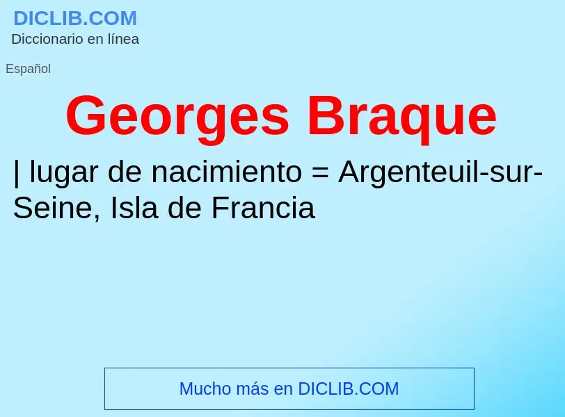 ¿Qué es Georges Braque? - significado y definición