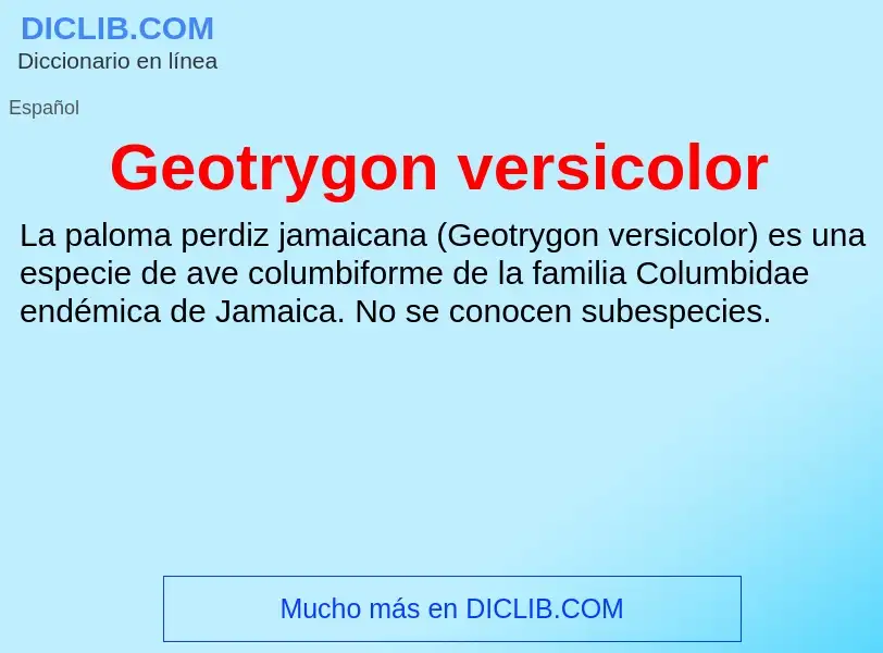 O que é Geotrygon versicolor - definição, significado, conceito