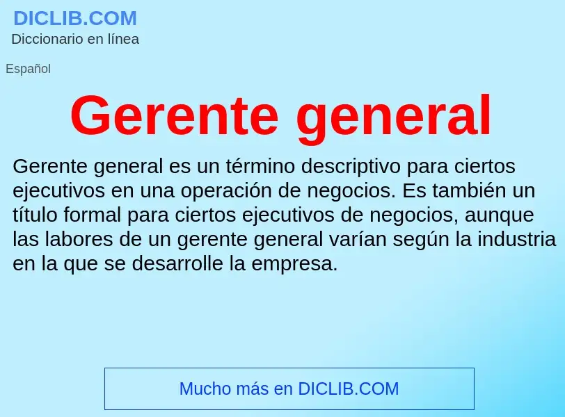 ¿Qué es Gerente general? - significado y definición