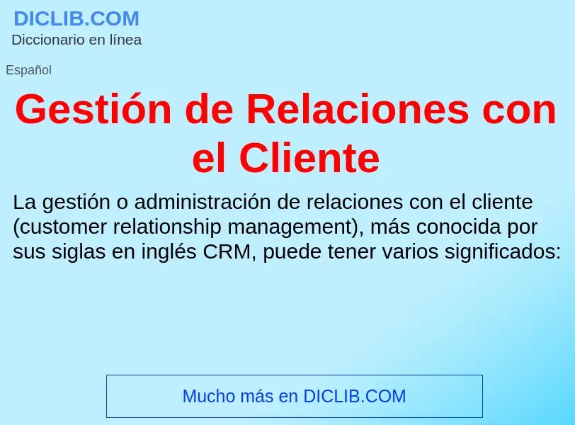 ¿Qué es Gestión de Relaciones con el Cliente? - significado y definición