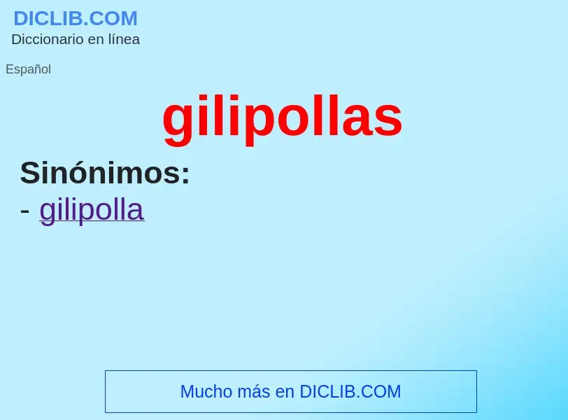 ¿Qué es gilipollas? - significado y definición