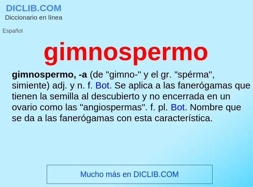 ¿Qué es gimnospermo? - significado y definición