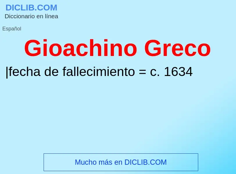 ¿Qué es Gioachino Greco? - significado y definición