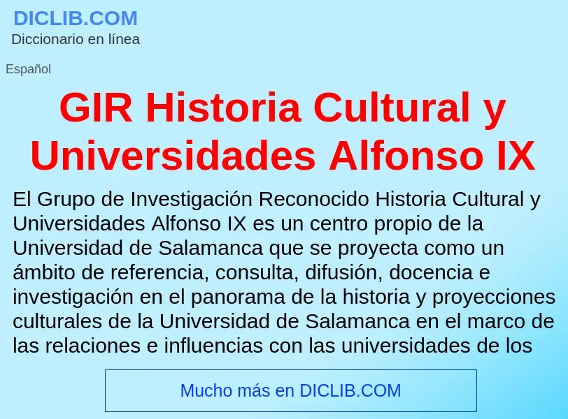 Что такое GIR Historia Cultural y Universidades Alfonso IX - определение