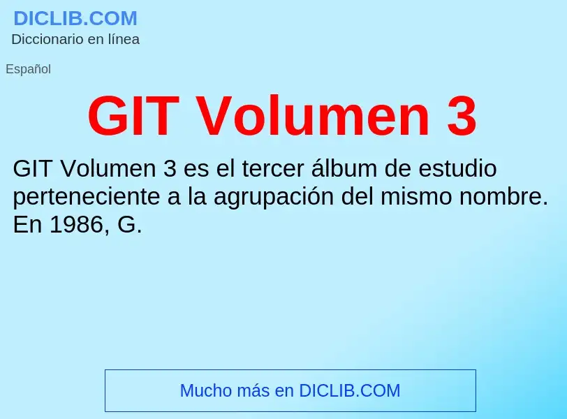 ¿Qué es GIT Volumen 3? - significado y definición