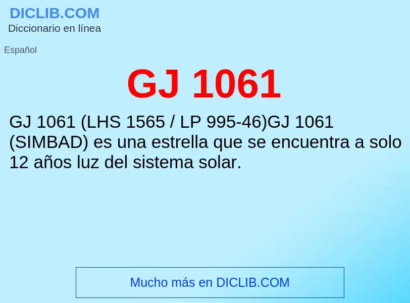 O que é GJ 1061 - definição, significado, conceito