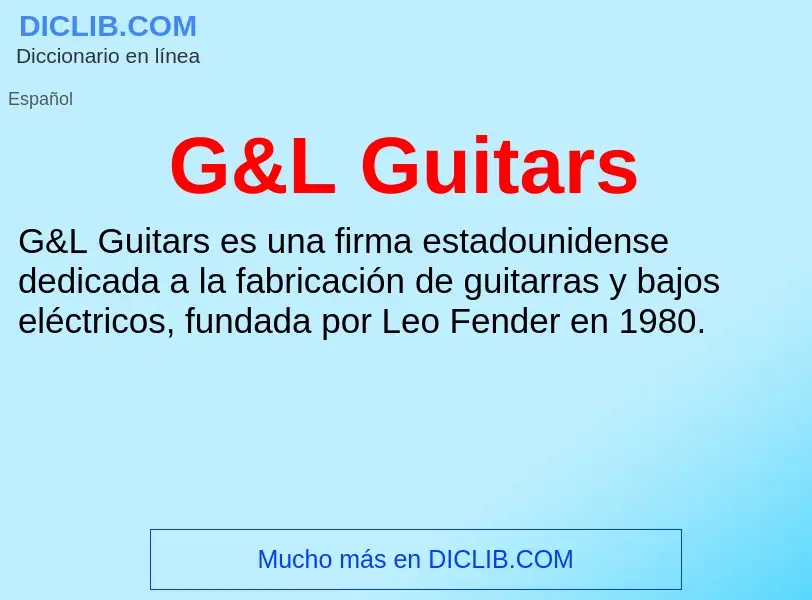 Qu'est-ce que G&L Guitars - définition