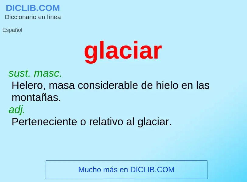 ¿Qué es glaciar? - significado y definición