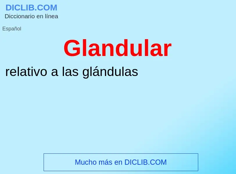 What is Glandular - meaning and definition