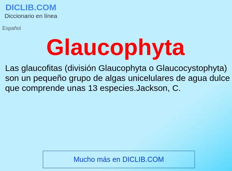 ¿Qué es Glaucophyta? - significado y definición