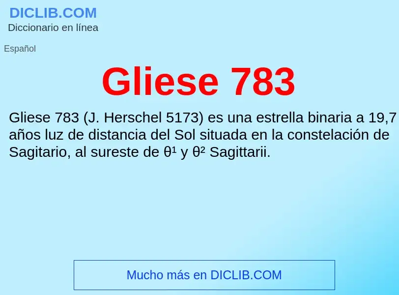 O que é Gliese 783 - definição, significado, conceito