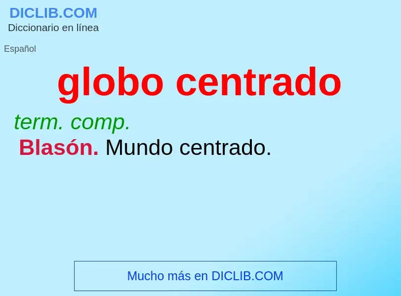 Wat is globo centrado - definition