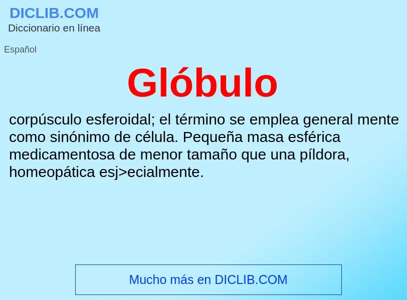 ¿Qué es Glóbulo? - significado y definición