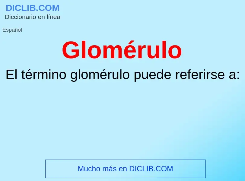 What is Glomérulo - definition