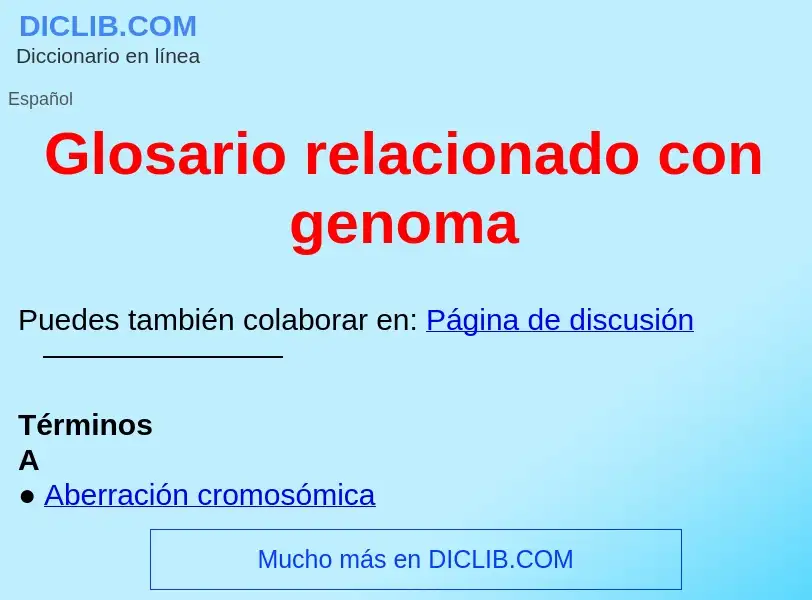 ¿Qué es Glosario relacionado con genoma ? - significado y definición