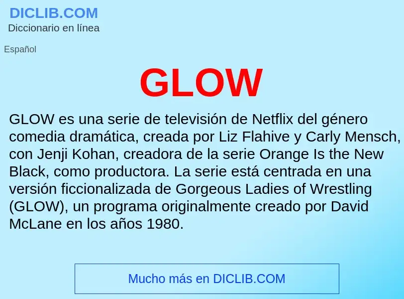 O que é GLOW - definição, significado, conceito