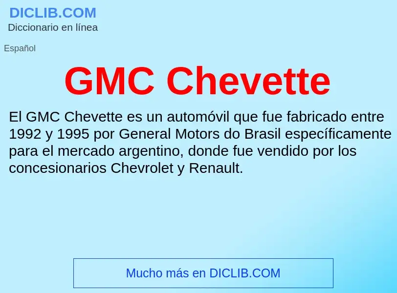 ¿Qué es GMC Chevette? - significado y definición