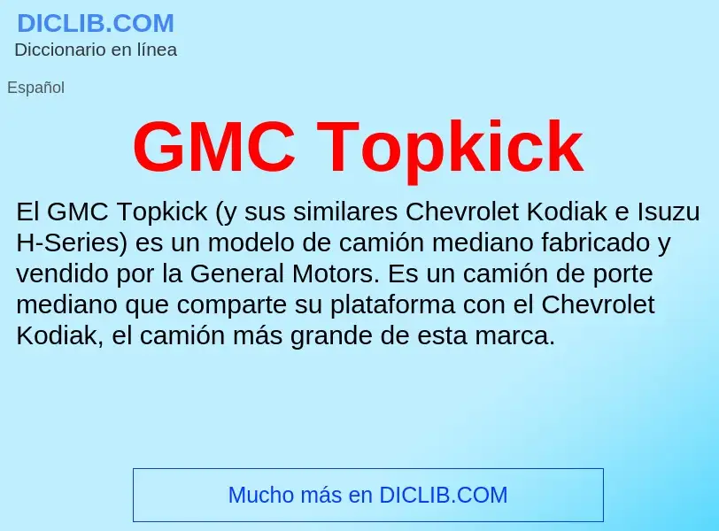 O que é GMC Topkick - definição, significado, conceito